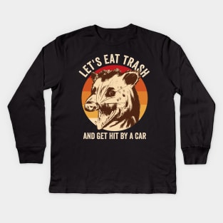 Lets Eat Trash And Get It By A Car Opossum Kids Long Sleeve T-Shirt